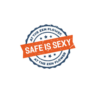 Safe is Sexy at The Zen Flower!